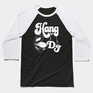 Hang the DJ Baseball T-Shirt